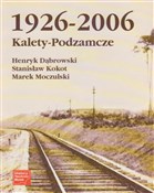 Kalety-Pod... - Henryk Dąbrowski, Stanisław Kokot, Marek Moczulski -  Polish Bookstore 