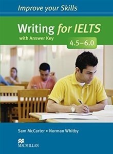 Obrazek Improve your Skills: Writing for IELTS 4.5-6+ key