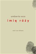 Książka : Imię róży ... - Umberto Eco
