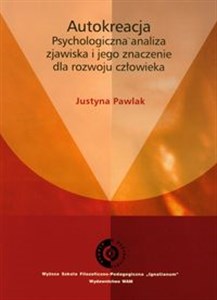 Picture of Autokreacja Psychologiczna analiza zjawiska i jego znaczenie dla rozwoju człowieka