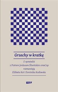 Picture of Grzechy w kratkę O spowiedzi z ojcem Piotrem Jordanem Śliwińskim OFMCAP rozmawiają Elżbieta Kot i Dominika Kozłowska