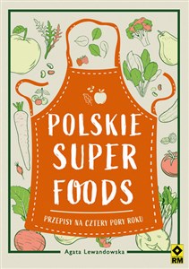 Picture of Polskie superfoods Przepisy na cztery pory roku