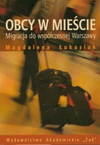 Picture of Obcy w mieście Migracja do współczesnej Warszawy