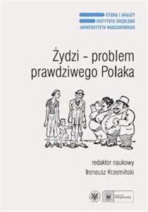 Picture of Żydzi - problem prawdziwego Polaka Antysemityzm, ksenofobia i stereotypy narodowe po raz trzeci