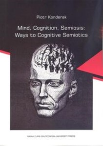 Obrazek Mind, Cognition, Semiosis: Ways to Cognitive Semiotics