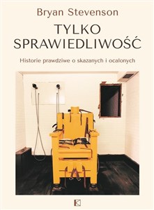 Obrazek Tylko sprawiedliwość Historie prawdziwe o skazanych i ocalonych