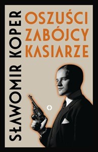Picture of Oszuści, zabójcy, kasiarze