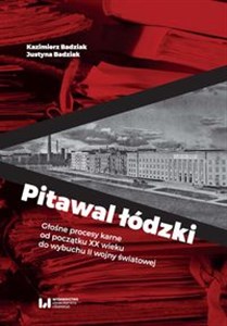 Picture of Pitawal łódzki Głośne procesy karne od początku XX wieku do wybuchu II wojny światowej