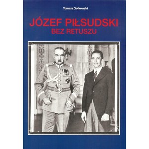 Picture of Józef Piłsudski Bez retuszu