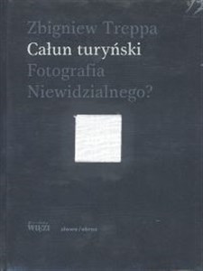 Obrazek Całun turyński Fotografia niewidzialnego?