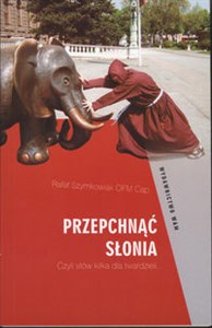 Obrazek Przepchnąć słonia czyli słów kilka dla twardzieli...