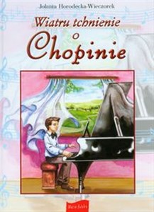 Obrazek Wiatru tchnienie o Chopinie Dzieciom w dwusetną rocznicę urodzin Fryderyka Chopina
