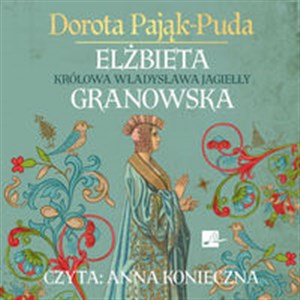 Obrazek [Audiobook] Elżbieta Granowska Królowa Władysława Jagiełły