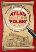 Atlas hist... - Katarzyna Kieś-Kokocińska, Jolanta Bąk, Mateusz Binda -  Polish Bookstore 