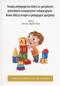 Picture of Terapia pedagogiczna dzieci ze specjalnymi potrzebami rozwojowymi i edukacyjnymi Nowe oblicza terapii w pedagogice specjalnej