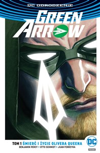 Picture of Green Arrow Tom 1 Śmierć i życie Olivera Queena