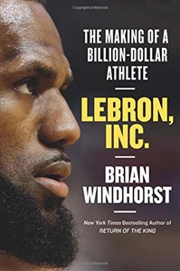 Picture of LeBron, Inc.: The Making of a Billion-Dollar Athlete