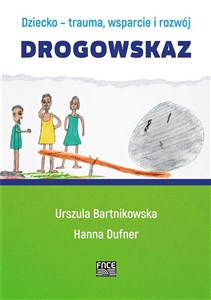 Obrazek Dziecko - trauma, wsparcie i rozwój Drogowskaz