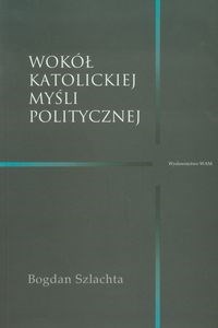 Picture of Wokół katolickiej myśli politycznej