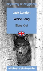 Obrazek White Fang / Biały Kieł. Czytamy w oryginale