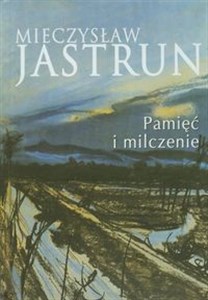 Picture of Mieczysław Jastrun: pamięć i milczenie