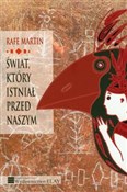 Świat, któ... - Rafe Martin -  books from Poland