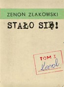 Książka : Stało się!... - Zenon Złakowski