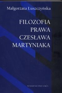 Obrazek Filozofia prawa Czesława Martyniaka