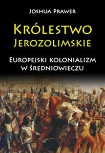 Obrazek Królestwo Jerozolimskie Europejski kolonializm w średniowieczu