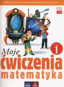 Picture of Moje ćwiczenia 3 Matematyka Część 1 Szkoła podstawowa