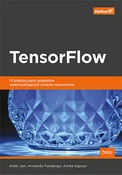 Zobacz : TensorFlow... - Jain Ankit, Fandango Armando, Kapoor Amita