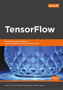 Picture of TensorFlow 13 praktycznych projektów wykorzystujących uczenie maszynowe
