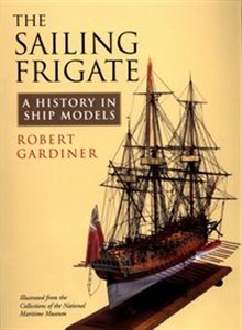 Picture of The Sailing Frigate A History in Ship Models