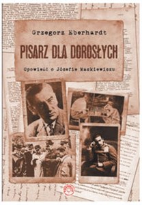 Picture of Pisarz dla dorosłych Opowieść o Józefie Mackiewiczu