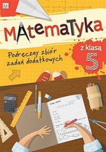 Obrazek Matematyka z klasą 5 Podręczny zbiór zadań dodatkowych