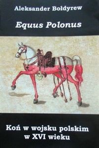 Picture of Koń w wojsku polskim w XVI wieku Equus Polonus