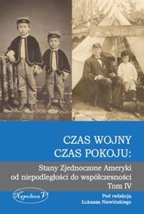 Obrazek Czas wojny, czas pokoju: Stany Zjednoczone Ameryki  od niepodległości do współczesności