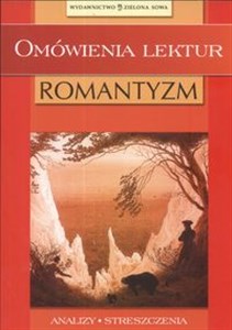 Obrazek Omówienia lektur Romantyzm analizy streszczenia