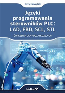 Picture of Języki programowania sterowników PLC: LAD, FBD, SCL, STL Ćwiczenia dla początkujących