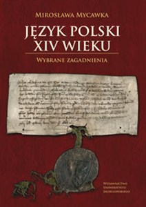 Obrazek Język polski XIV wieku Wybrane zagadnienia