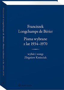 Picture of Franciszek Longchamps de Bérier Pisma wybrane z lat 1934-1970. Wybór i wstęp Zbigniew Kmieciak