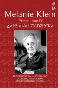 Obrazek Pisma Tom 4 Zapis analizy dziecka Przebieg psychoanalizy dziecięcej na przykładzie leczenia dziesięcioletniego chłopca