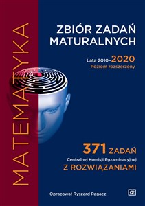 Picture of Matematyka Zbiór zadań maturalnych Lata 2010-2020 Poziom rozszerzony 371 zadań CKE z rozwiązaniami