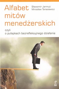 Picture of Alfabet mitów menedżerskich czyli o pułapkach bezrefleksyjnego działania wyd. 2