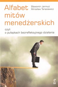 Obrazek Alfabet mitów menedżerskich czyli o pułapkach bezrefleksyjnego działania wyd. 2