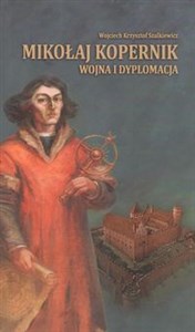 Picture of Mikołaj Kopernik wojna i dyplomacja