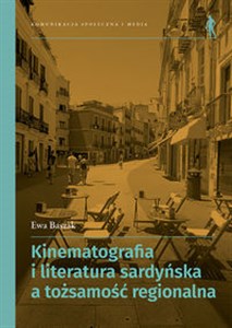 Picture of Kinematografia i literatura sardyńska a tożsamość regionalna Od Grazii Deleddy do Salvatore Mereu
