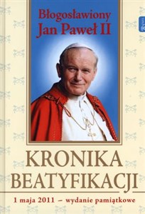 Picture of Kronika Beatyfikacji Bogosławiony Jan Paweł II