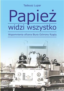 Obrazek Papież widzi wszystko Wspomnienia oficera BOR