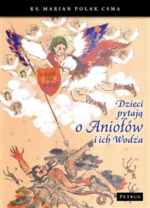 Picture of Dzieci pytają o Aniołów i ich Wodza